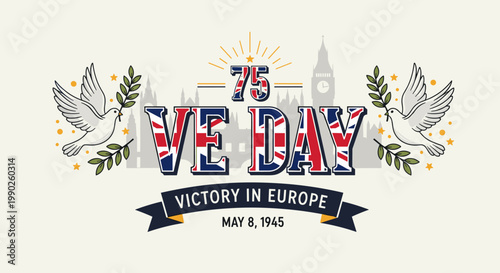 75th Anniversary of VE Day, Victory in Europe, May 8, 1945, featuring doves of peace and the Union Jack flag.