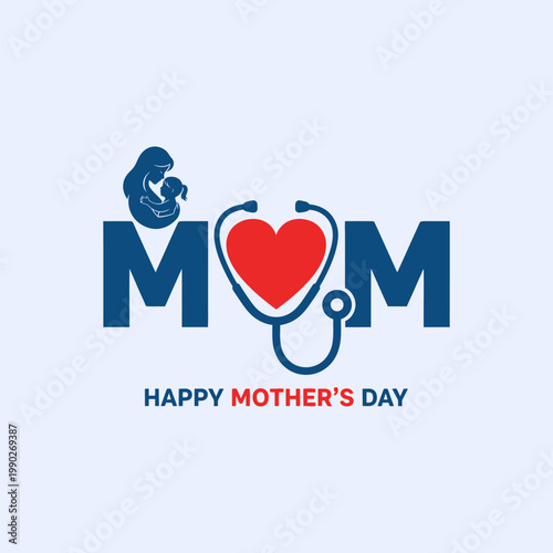 Happy mothers day greeting card with mom holding baby silhouette and stethoscope around heart shape graphic symbolizing love care and health well wishes for celebration.