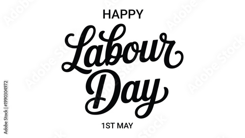 Happy Labour Day typography with elegant black calligraphy lettering text and 1st May caption isolated on white background for workers celebration design