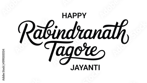 Happy Rabindranath Tagore Jayanti typography with elegant black calligraphy lettering text isolated on white background for cultural celebration design
