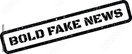 Distressed rectangular rubber stamp graphic displaying the phrase bold fake news with grunge details