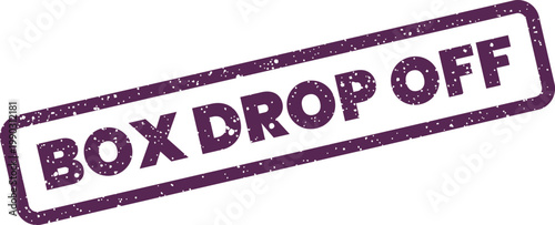 Distressed rectangular rubber stamp indicating a BOX DROP OFF point for packages and deliveries in a service center