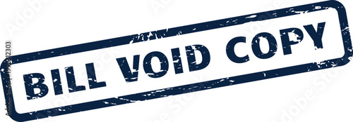 Distressed rectangular rubber stamp showing the text BILL VOID COPY for marking duplicates of documents