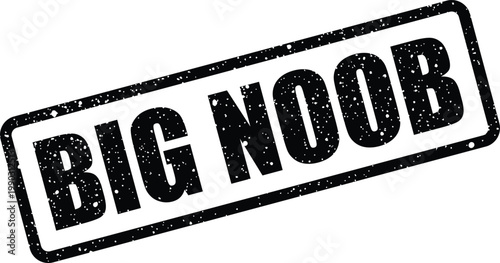 Distressed rectangular rubber stamp vector illustration displaying the prominent message BIG NOOB in a bold font