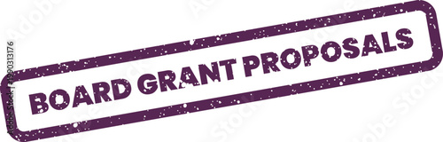 Distressed rectangular seal showing BOARD GRANT PROPOSALS text, often used for official submissions and funding applications