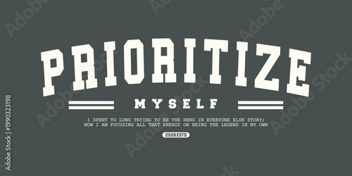 Motivational quote prioritize myself vintage varsity streetwear typography print for graphic tee, t-shirts, hat, and poster design 2026 - vector