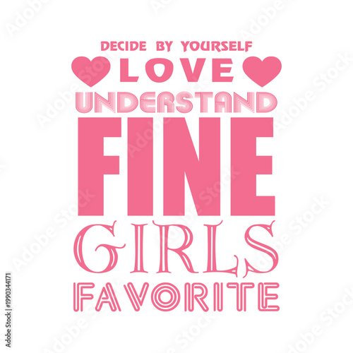 Pink Y2K retro typography graphic design with quote Decide by yourself love understand fine girls favorite. Feminine streetwear t-shirt print isolated on white