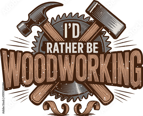 I’d Rather Be Woodworking Carpenter Tools Vintage Design