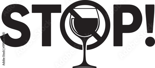 Alcohol prohibition sign featuring wine glass with stop text for drink driving awareness or designated dry zone areas vector illustration.