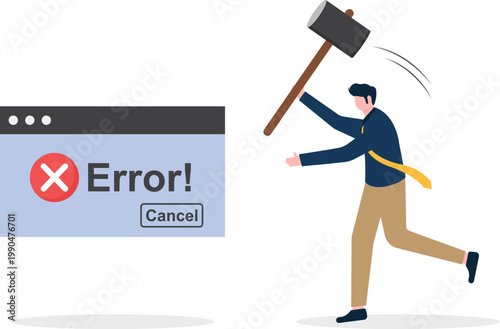 Businessman hitting error message window with a hammer