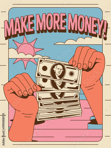 Vintage style illustration hands offering money with a 'make more money ' message