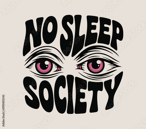 No sleep society a psychedelic illustration of wide awake eyes and bold typography