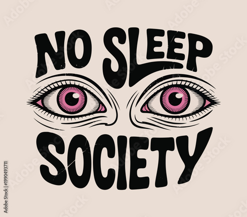 No sleep society intense eyes and bold typography design