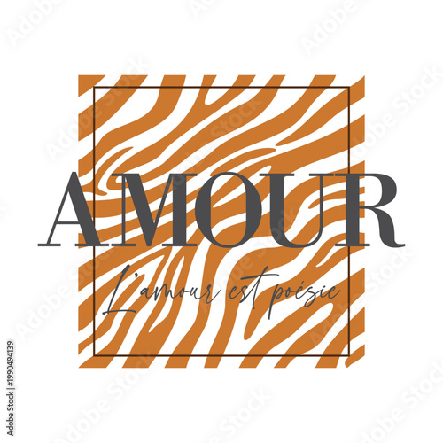 Elegant "Amour" (L'amour est poésie_love is poetry) French romantic quote typography on gold zebra animal print pattern. Chic fashion graphic design for apparel and t-shirt print.
