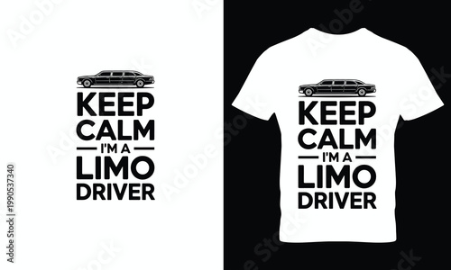 Keep calm i'm a limo driver t- shirt t-shirt limousine