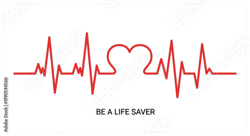 Heartbeat line with heart symbol and text be a life saver.