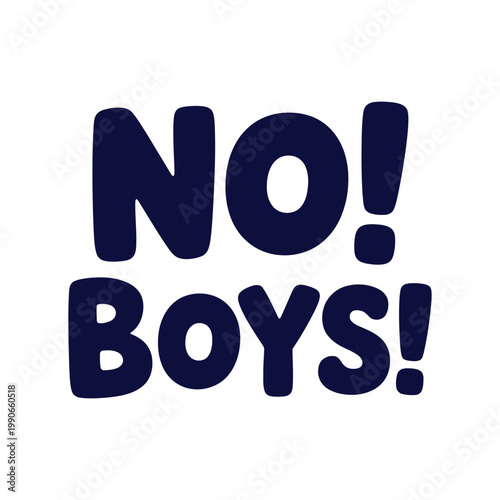 No boys text in blue color on transparent background typography vector illustration for posters or t-shirt design.