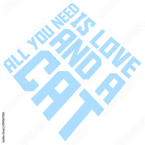 All You Need Is Love And A Cat – a purr-fectly wholesome quote for every cat lover who knows their feline is all the comfort they need. Sweet, funny and a great gift for devoted cat people.