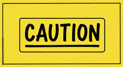 Yellow Rectangular Caution Sign with Bold Black Text, a clear warning message on an isolated white background