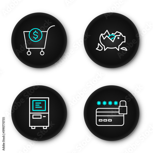 Set line Credit card with lock, ATM, Broken piggy bank and Shopping cart and dollar icon. Vector