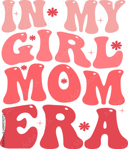 In My Girl Mom Era Typography