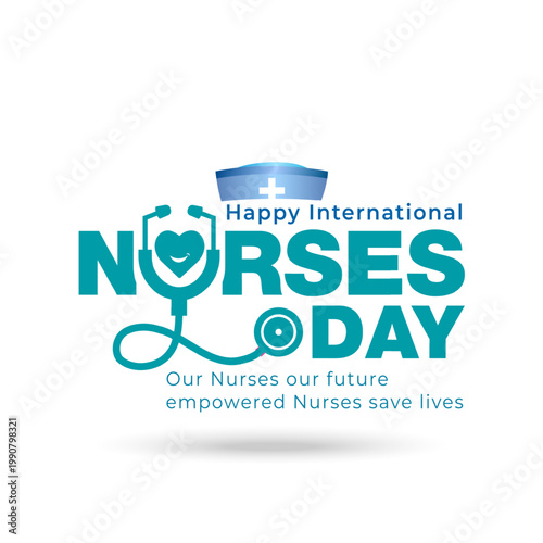 Happy International Nurses Day, modern minimalist promotinal Logo vector illustration. 2026 theme our nurses our future, empowered nurses save lives.