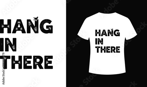 "Hang In There" Motivational Typography Design for Inspirational T-Shirt