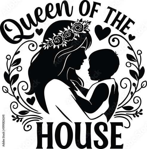 Queen of the house mother and baby silhouette t-shirt design vector