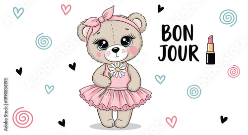 Adorable teddy bear wearing a pink tutu and headband holding a daisy flower with bon jour text and cute background elements.