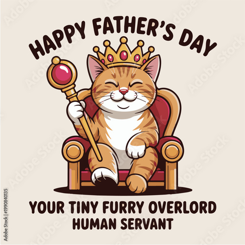Cute cartoon cat king sitting on a throne for Fathers Day greeting