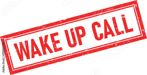 Red Distressed Rectangular Rubber Stamp Impression with Wake Up Call Text