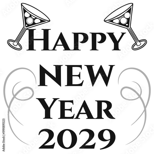 A celebratory black and white design features two champagne flutes flanking the text happy new year 2029 with decorative swirls high quality
