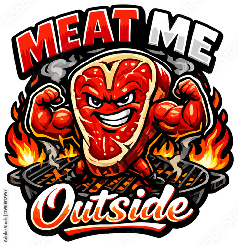 Cartoon muscular steak character with angry confident face standing on a barbecue grill with flames. Bold text "MEAT ME OUTSIDE" in red and beige. Funny tough BBQ dad design for Father's Day.