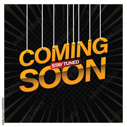 Coming soon and stay tuned hanging letters with dark background, get ready