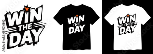 Bold 'WIN THE DAY' typography vector, dynamic motivational slogan, inspiring quote design, graphic t-shirt print, black and white apparel concept