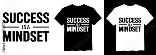 Motivational "Success is a Mindset" vector typography design, inspiring quote for t-shirts, posters, and apparel, black and white graphic