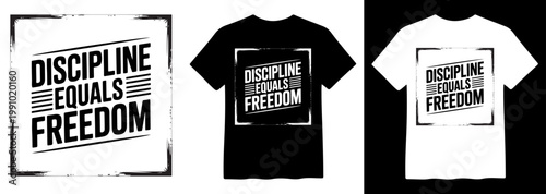 Discipline Equals Freedom, motivational distressed typography vector design, inspiring quote for t-shirt print, black and white graphic, grunge texture, fitness and self-improvement concept