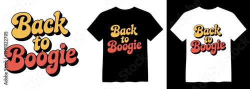 Retro 'Back to Boogie' groovy lettering, vintage 70s style typography, vibrant yellow and red text, fun disco era vector graphic for apparel design