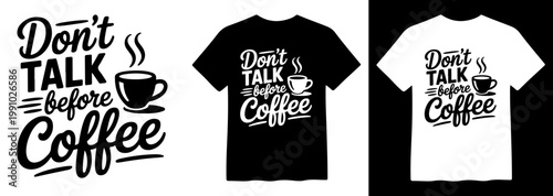 Bold Coffee Quote Vector Design, "Don't Talk Before Coffee" Typography, Humorous Morning Beverage Graphic, T-Shirt Print, Mug Decal, Cafe Signage