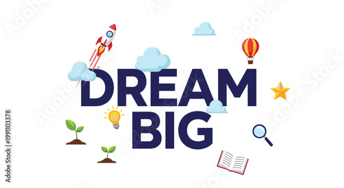 The motivational phrase dream big is presented in large dark blue letters surrounded by inspiring icons including a rocket ship and a glowing lightbulb.
