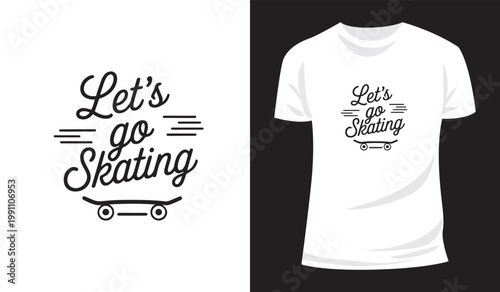 Let's Go Skating Typography T Shirt Design with Skateboard Vector Retro Streetwear Graphic
