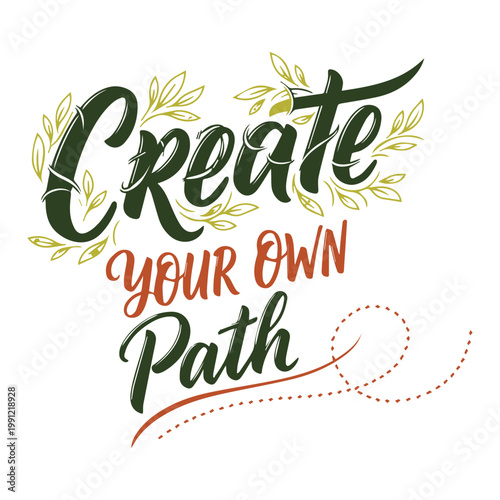 Inspirational t shirt typography 'create your own path' hand lettered design