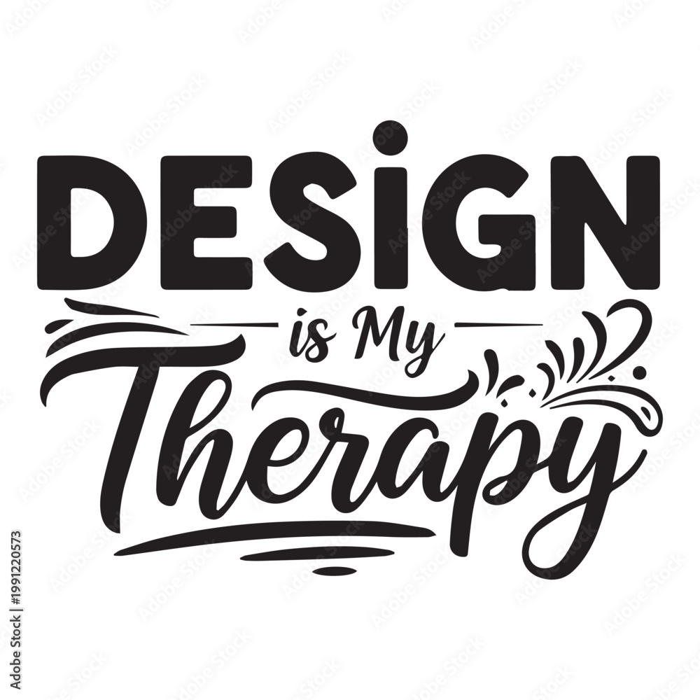 Fototapeta premium Creative t shirt typography 'design is my therapy' inspirational graphic design