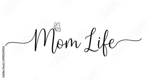Handwritten mom life quote in cursive with a flourish and heart symbol
