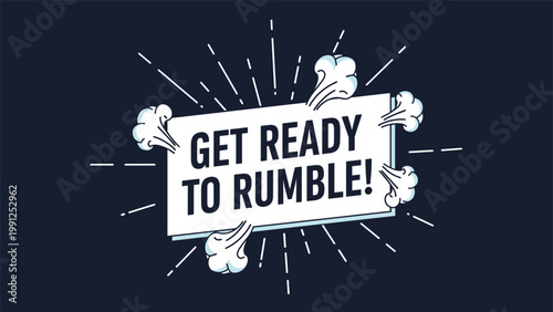 Energetic text reading Get Ready to Rumble inside a speech bubble with smoke clouds and action lines on a dark background.