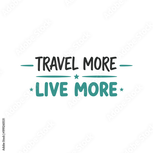 Travel More Live More inspirational t-shirt design vector for adventure lovers and wanderlust gifts