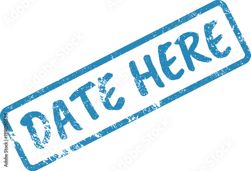 Blue grunge date here Rubber stamp for marking important chronological information
