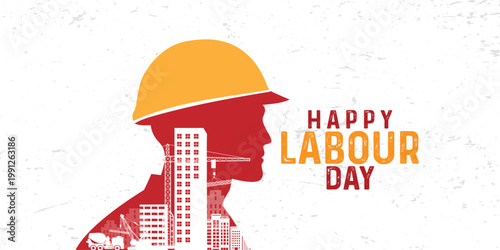 Happy Labour Day banner with construction worker silhouette, yellow hard hat, double exposure city skyline with cranes. Bold red and orange grunge typography on white background.