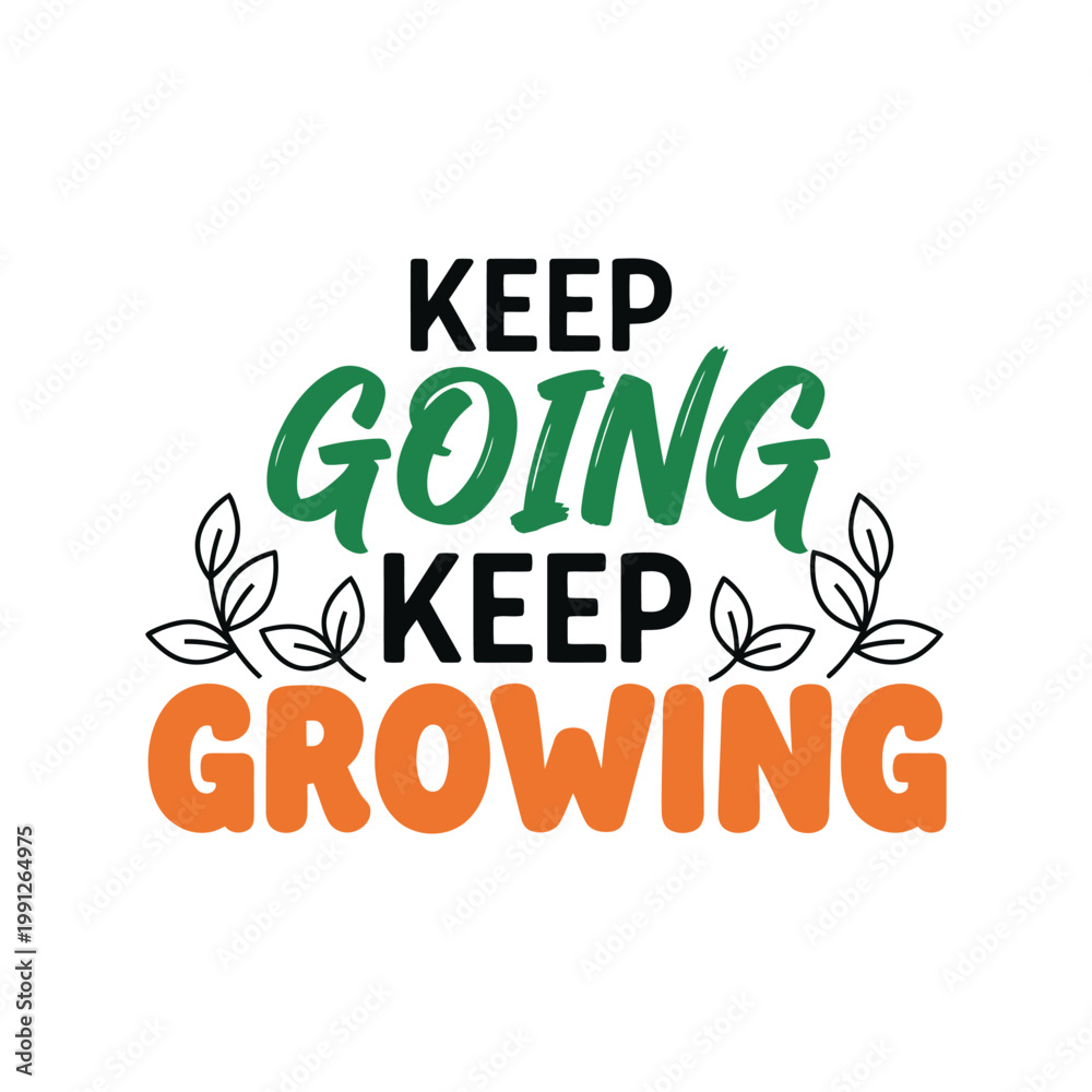 Fototapeta premium Keep Going Keep Growing travel t-shirt design vector with motivational quote and leaves