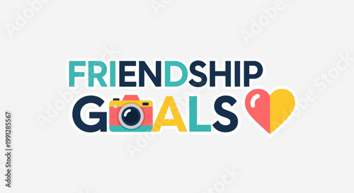 Friendship Goals typography design with camera icon and heart shape.